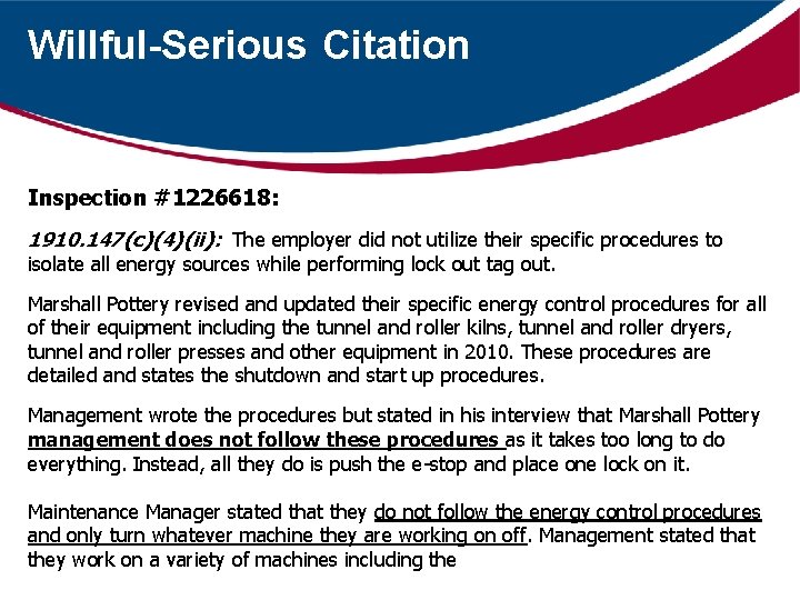 Willful-Serious Citation Inspection #1226618: 1910. 147(c)(4)(ii): The employer did not utilize their specific procedures