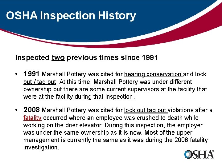 OSHA Inspection History Inspected two previous times since 1991 • 1991 Marshall Pottery was