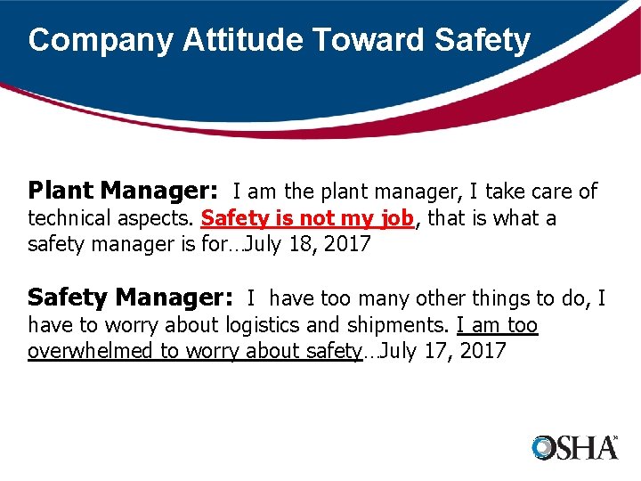 Company Attitude Toward Safety Plant Manager: I am the plant manager, I take care