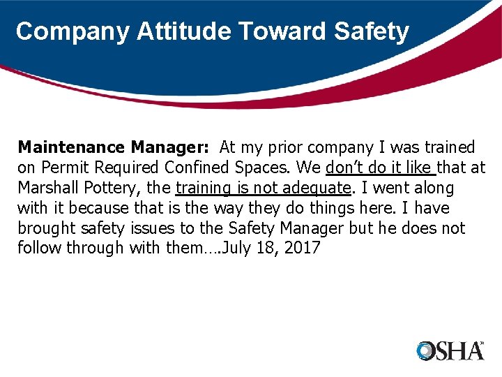 Company Attitude Toward Safety Maintenance Manager: At my prior company I was trained on