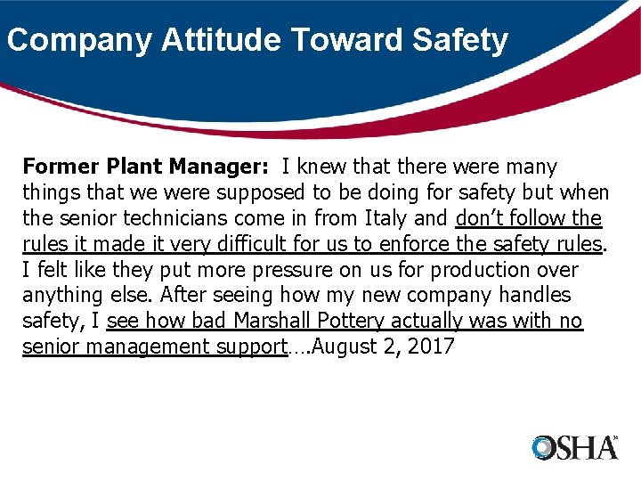 Company Attitude Toward Safety Former Plant Manager: I knew that there were many things