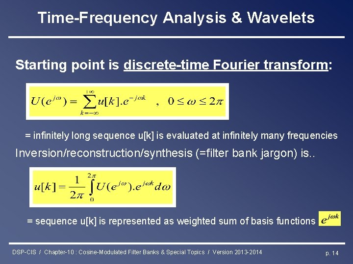 Time-Frequency Analysis & Wavelets Starting point is discrete-time Fourier transform: = infinitely long sequence