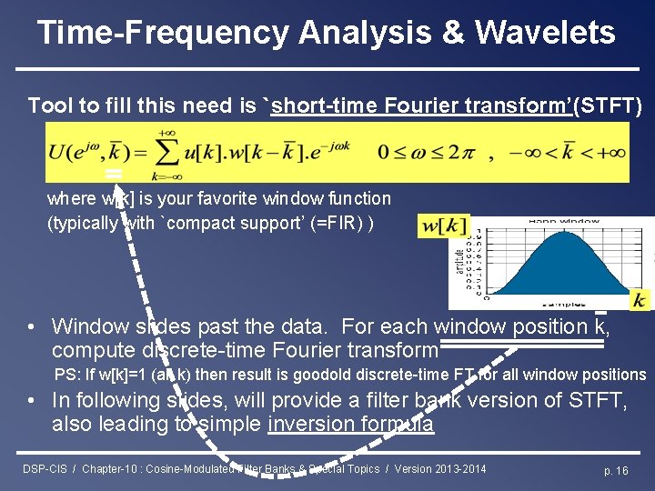 Time-Frequency Analysis & Wavelets Tool to fill this need is `short-time Fourier transform’(STFT) where
