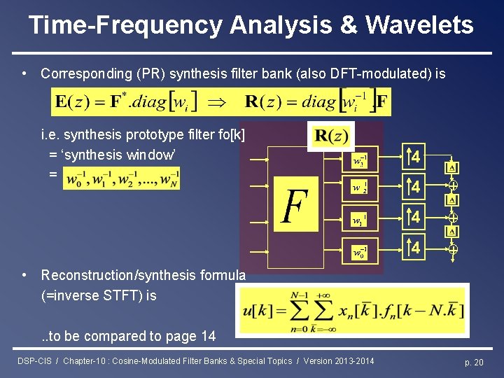 Time-Frequency Analysis & Wavelets • Corresponding (PR) synthesis filter bank (also DFT-modulated) is i.