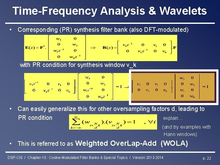 Time-Frequency Analysis & Wavelets • Corresponding (PR) synthesis filter bank (also DFT-modulated) with PR