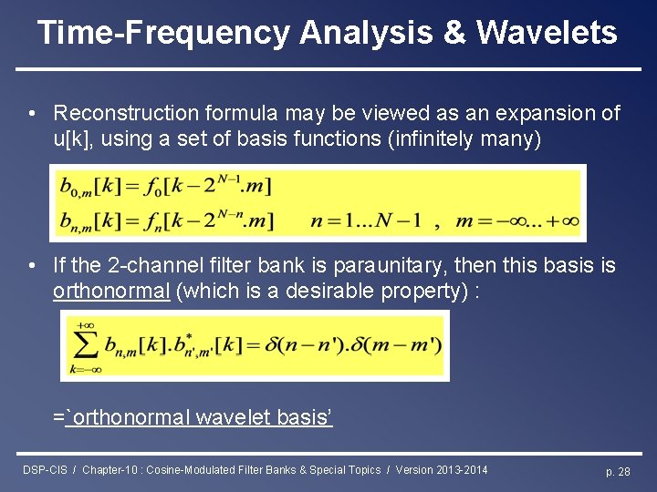 Time-Frequency Analysis & Wavelets • Reconstruction formula may be viewed as an expansion of