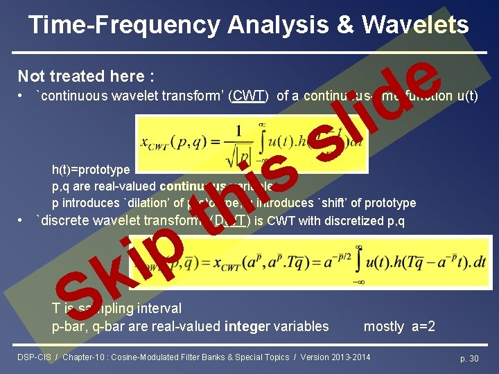 Time-Frequency Analysis & Wavelets e d i Not treated here : l s •