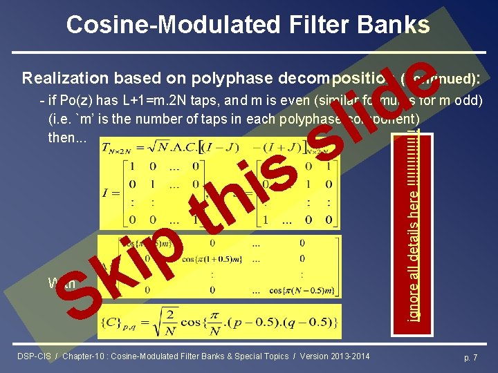 Cosine-Modulated Filter Banks e d i Realization based on polyphase decomposition (continued): l s