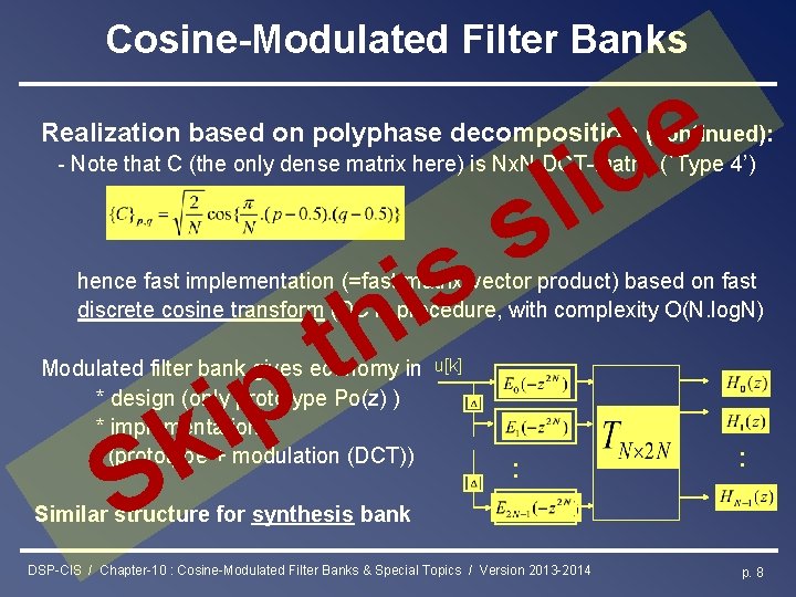 Cosine-Modulated Filter Banks e d i Realization based on polyphase decomposition (continued): l s