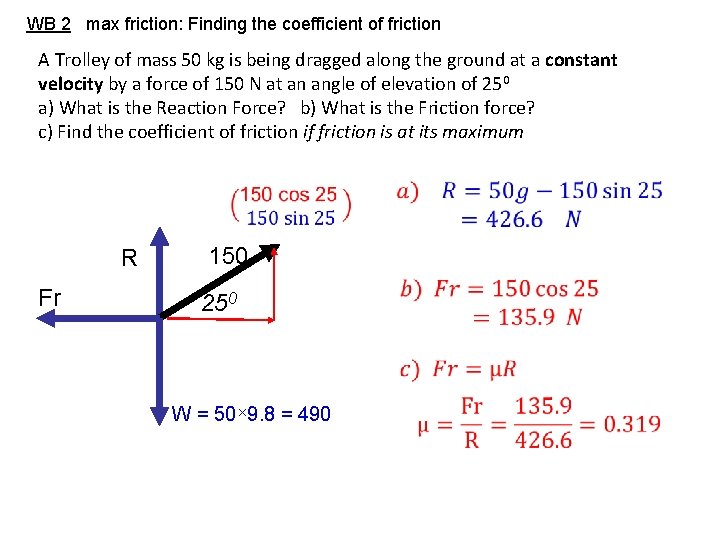 WB 2 max friction: Finding the coefficient of friction A Trolley of mass 50