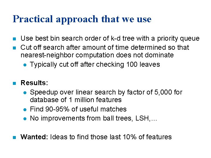 Practical approach that we use n n Use best bin search order of k-d