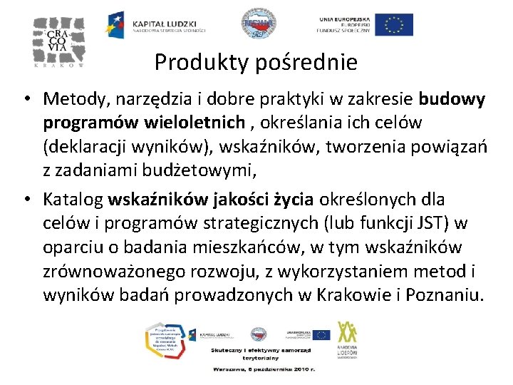 Produkty pośrednie • Metody, narzędzia i dobre praktyki w zakresie budowy programów wieloletnich ,