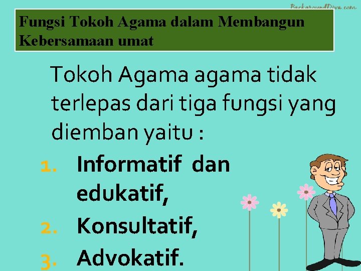 Fungsi Tokoh Agama dalam Membangun Kebersamaan umat Tokoh Agama agama tidak terlepas dari tiga
