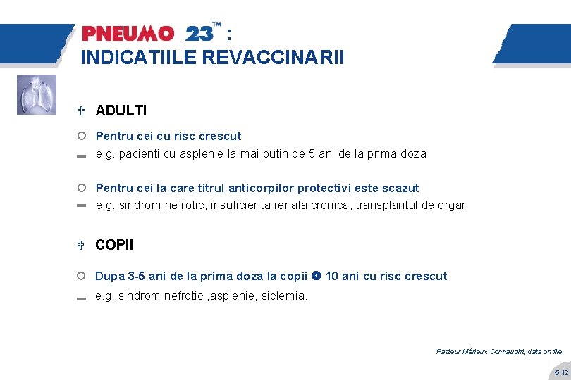 : INDICATIILE REVACCINARII U ADULTI ¢ Pentru cei cu risc crescut e. g. pacienti