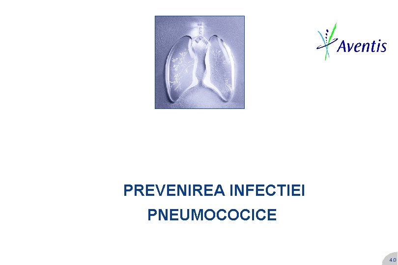 PREVENIREA INFECTIEI PNEUMOCOCICE 4. 0 