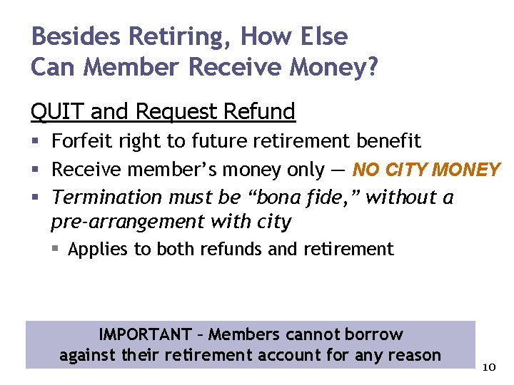 Besides Retiring, How Else Can Member Receive Money? QUIT and Request Refund § Forfeit