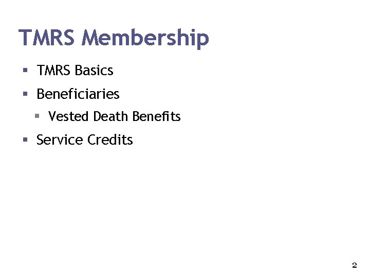 TMRS Membership § TMRS Basics § Beneficiaries § Vested Death Benefits § Service Credits