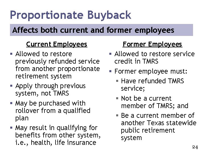 Proportionate Buyback Affects both current and former employees § § Current Employees Allowed to