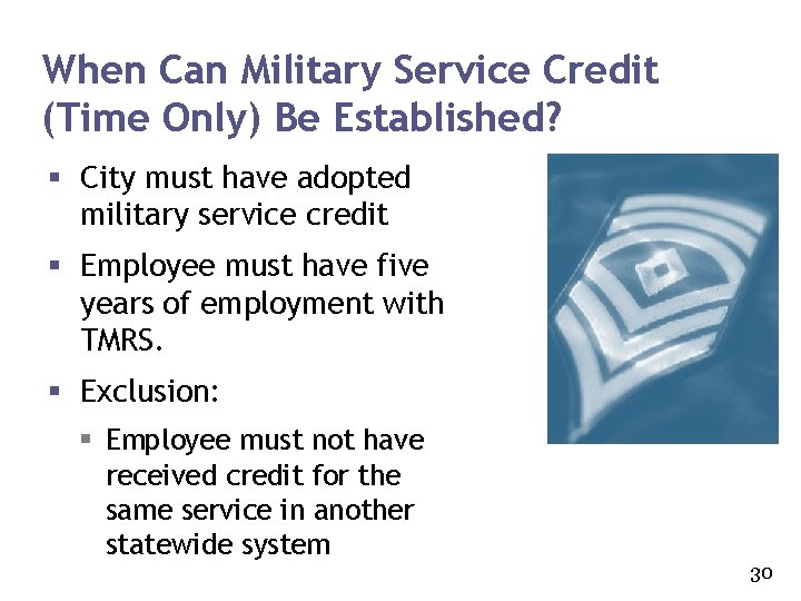 When Can Military Service Credit (Time Only) Be Established? § City must have adopted