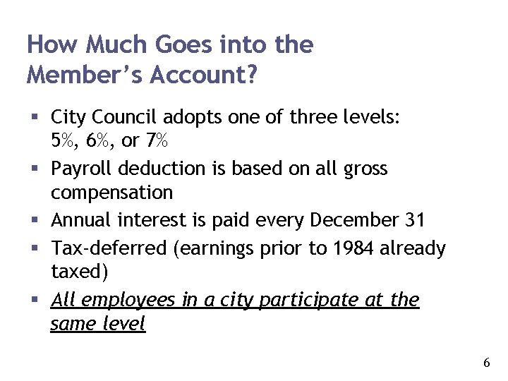 How Much Goes into the Member’s Account? § City Council adopts one of three