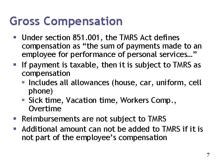 Gross Compensation § Under section 851. 001, the TMRS Act defines compensation as “the