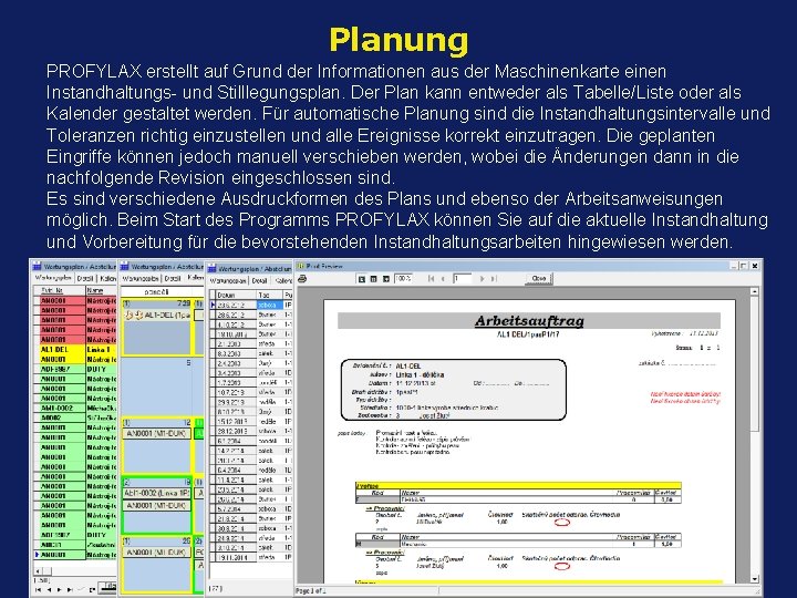 Planung PROFYLAX erstellt auf Grund der Informationen aus der Maschinenkarte einen Instandhaltungs- und Stilllegungsplan.