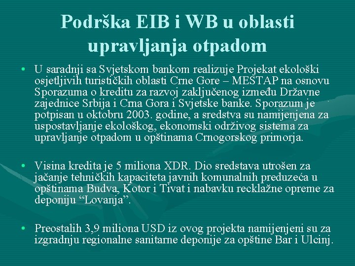 Podrška EIB i WB u oblasti upravljanja otpadom • U saradnji sa Svjetskom bankom