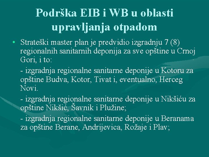 Podrška EIB i WB u oblasti upravljanja otpadom • Strateški master plan je predvidio