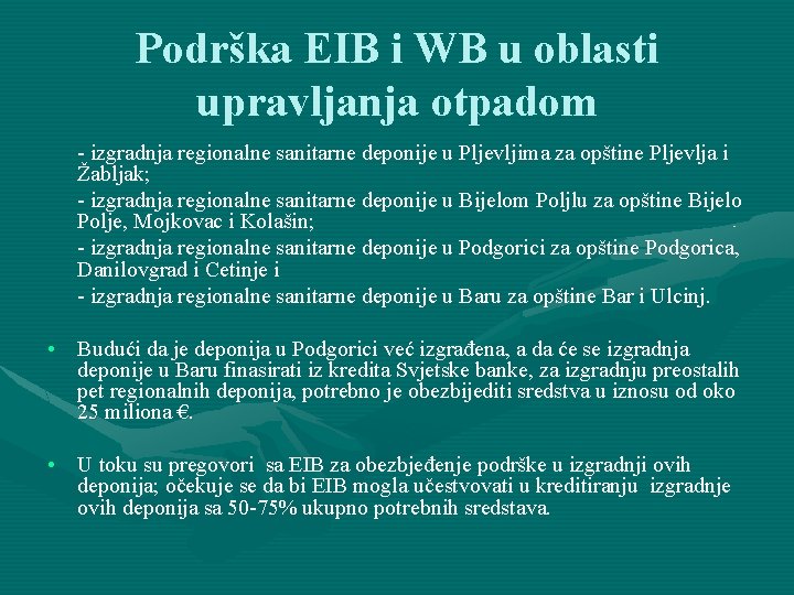 Podrška EIB i WB u oblasti upravljanja otpadom - izgradnja regionalne sanitarne deponije u