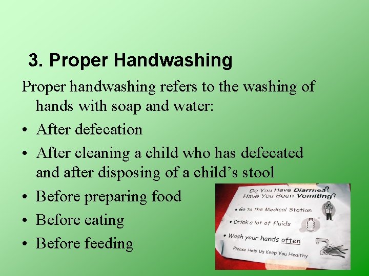 3. Proper Handwashing Proper handwashing refers to the washing of hands with soap and