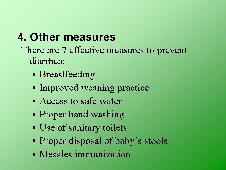 4. Other measures There are 7 effective measures to prevent diarrhea: • Breastfeeding •