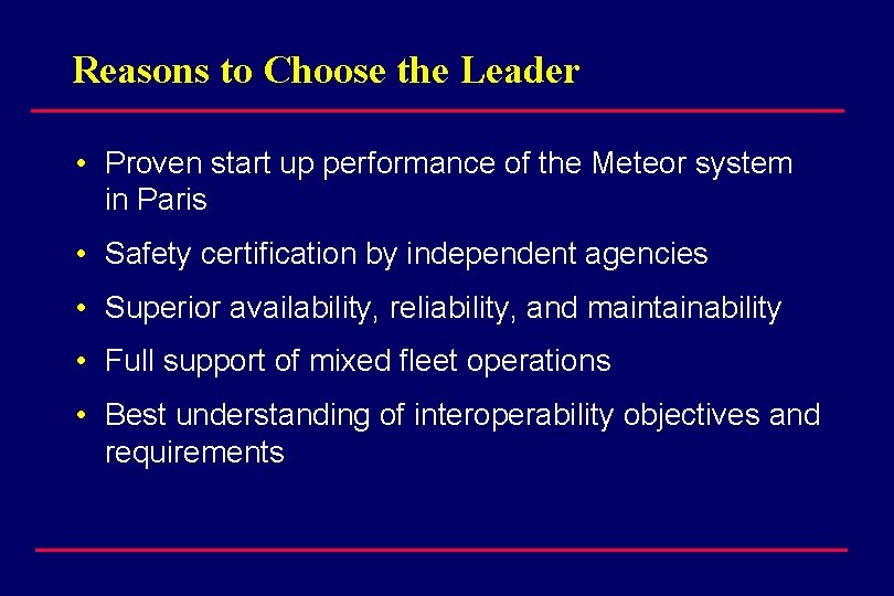Reasons to Choose the Leader • Proven start up performance of the Meteor system
