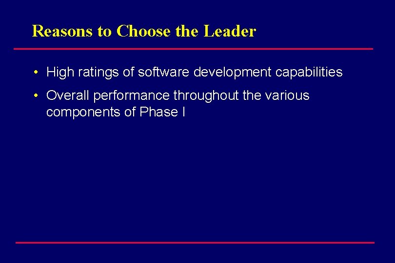 Reasons to Choose the Leader • High ratings of software development capabilities • Overall