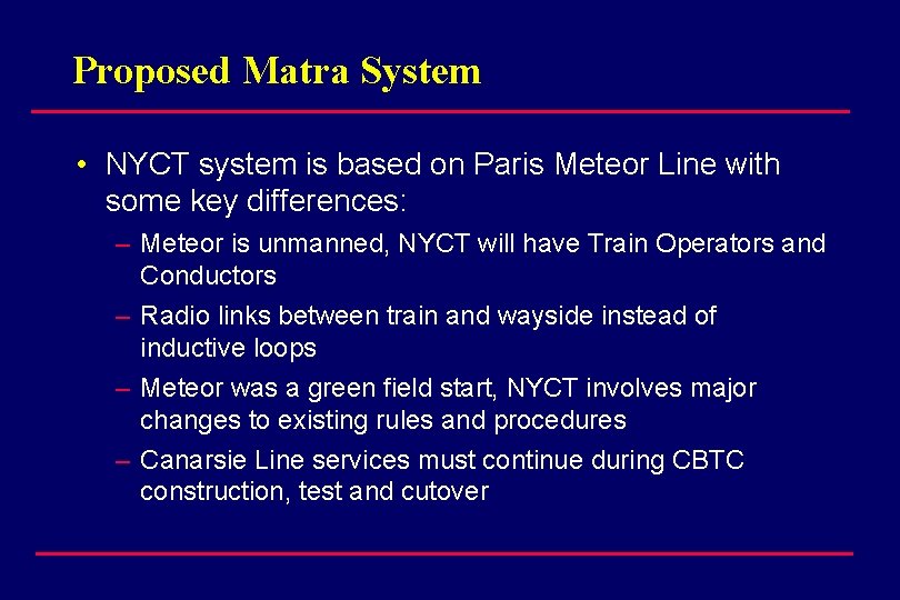 Proposed Matra System • NYCT system is based on Paris Meteor Line with some