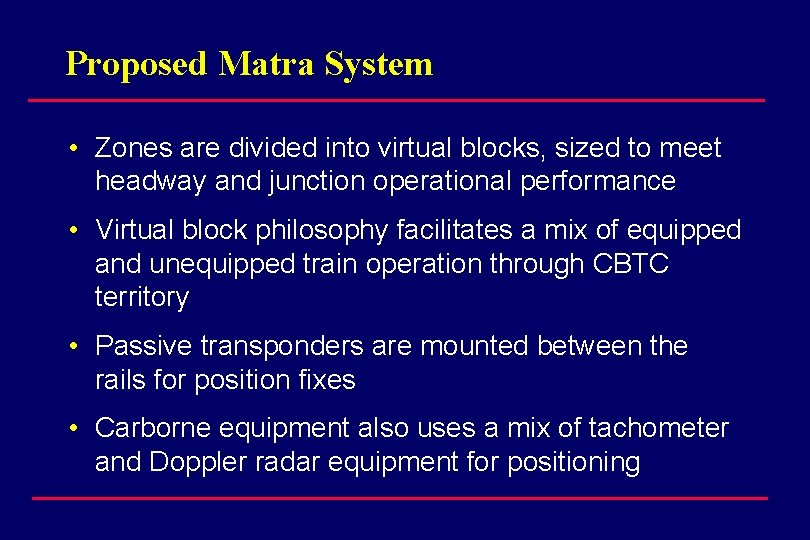 Proposed Matra System • Zones are divided into virtual blocks, sized to meet headway