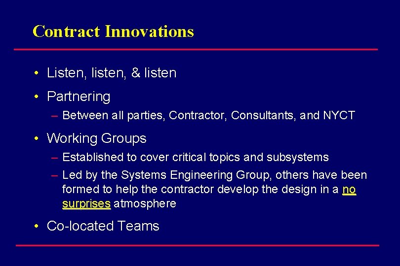 Contract Innovations • Listen, listen, & listen • Partnering – Between all parties, Contractor,