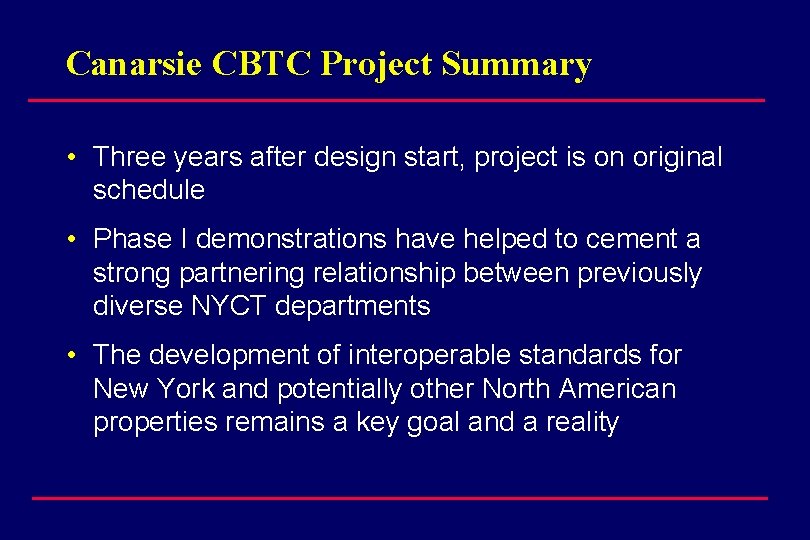 Canarsie CBTC Project Summary • Three years after design start, project is on original