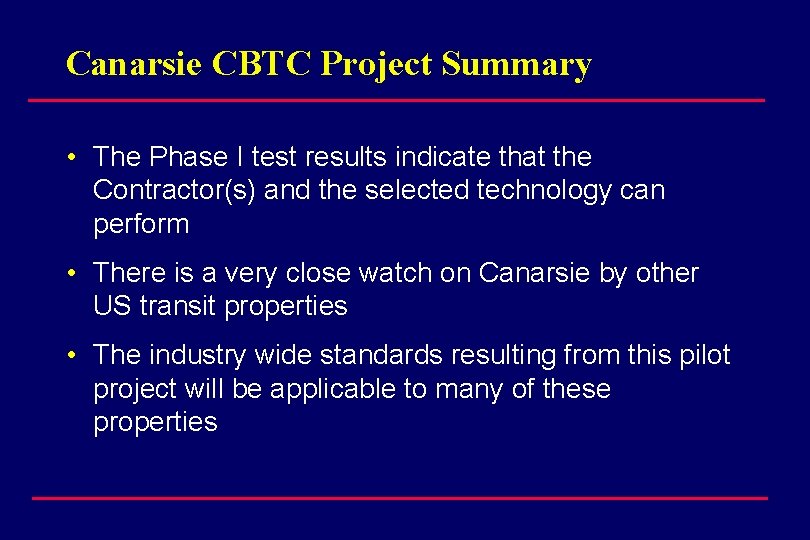 Canarsie CBTC Project Summary • The Phase I test results indicate that the Contractor(s)