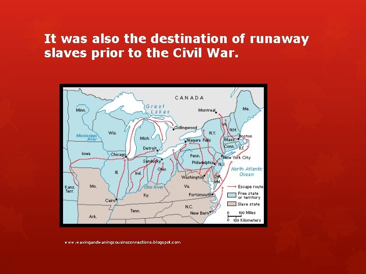 It was also the destination of runaway slaves prior to the Civil War. www.