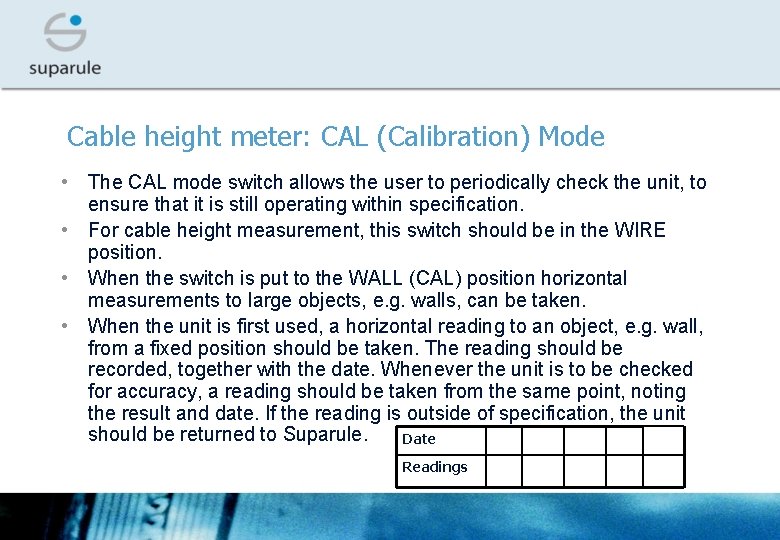Cable height meter: CAL (Calibration) Mode • The CAL mode switch allows the user