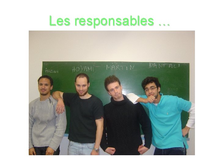 Les responsables … 