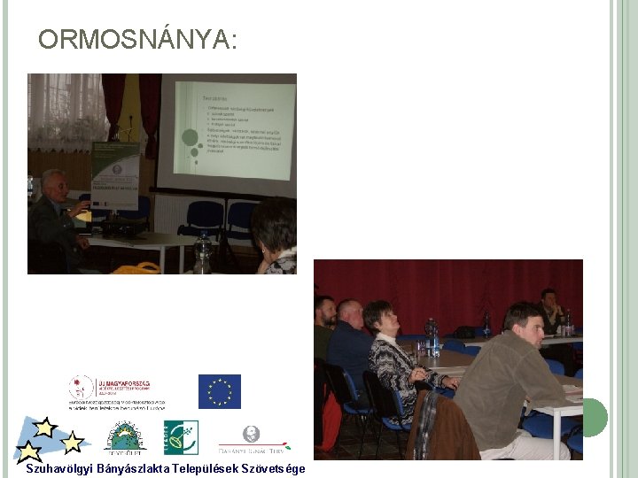 ORMOSNÁNYA: Szuhavölgyi Bányászlakta Települések Szövetsége 