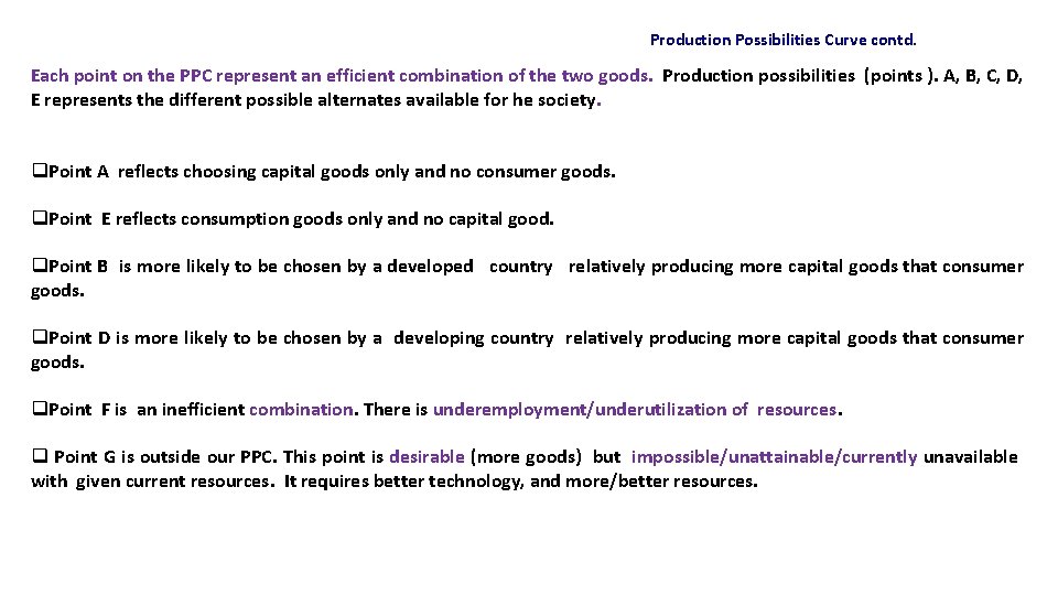 Production Possibilities Curve contd. Each point on the PPC represent an efficient combination of