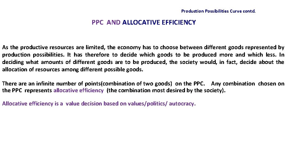 Production Possibilities Curve contd. PPC AND ALLOCATIVE EFFICIENCY As the productive resources are limited,