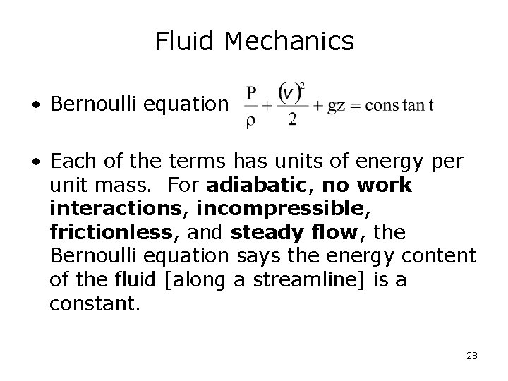 Fluid Mechanics • Bernoulli equation • Each of the terms has units of energy