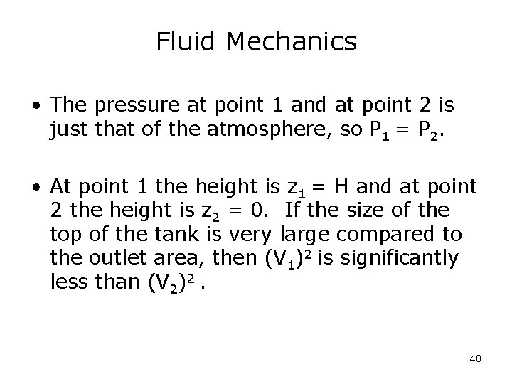 Fluid Mechanics • The pressure at point 1 and at point 2 is just