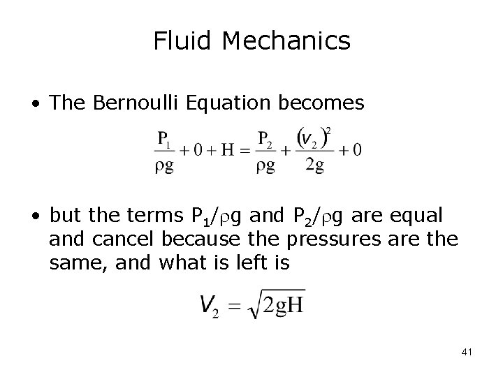 Fluid Mechanics • The Bernoulli Equation becomes • but the terms P 1/ g