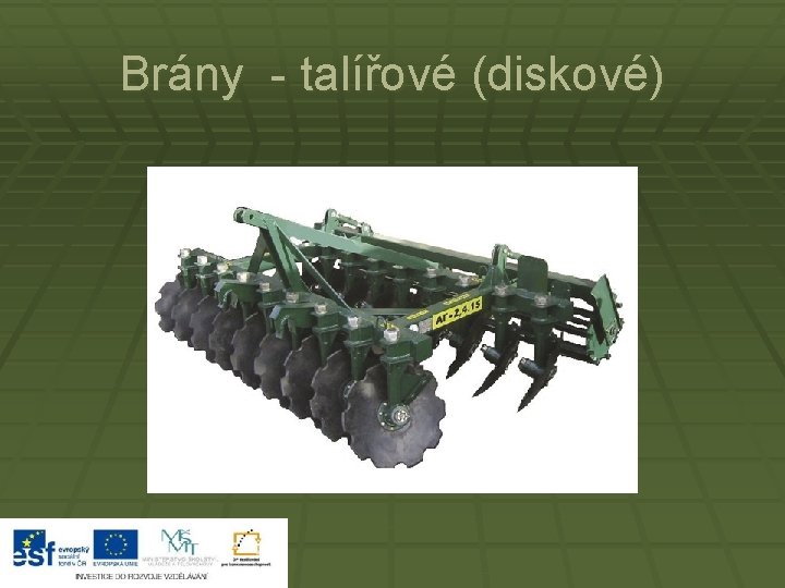 Brány - talířové (diskové) 