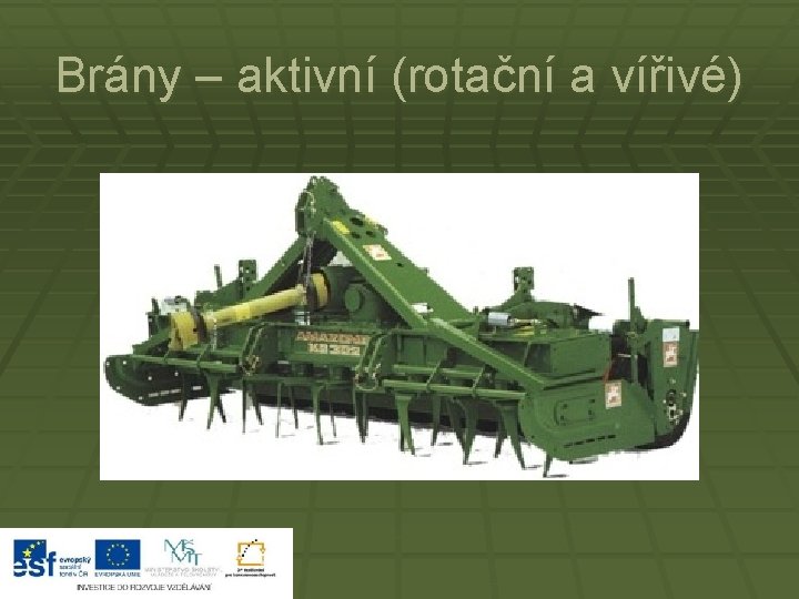 Brány – aktivní (rotační a vířivé) 