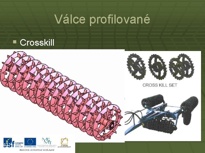 Válce profilované § Crosskill 